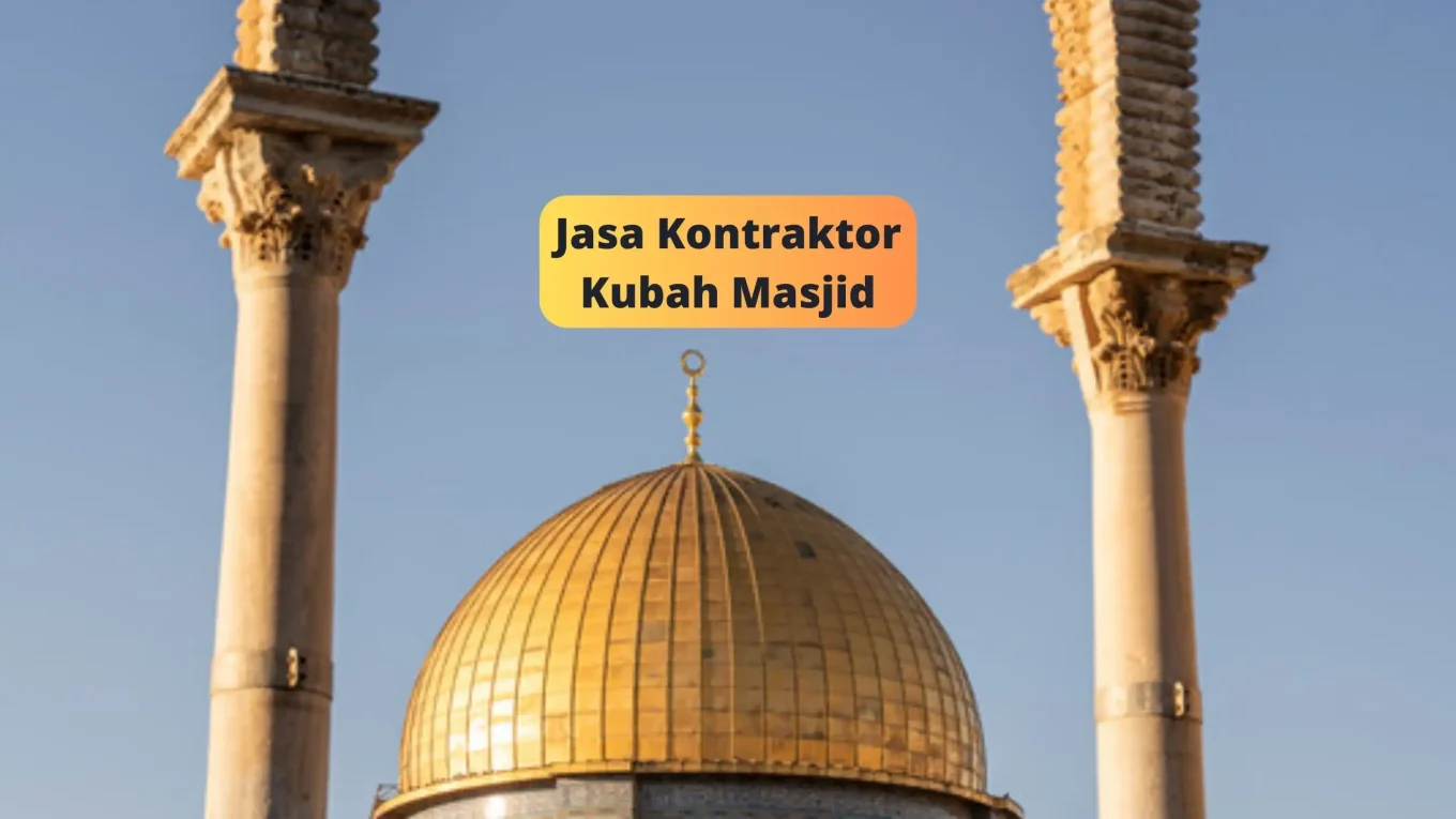 Jasa Kontraktor Kubah Masjid