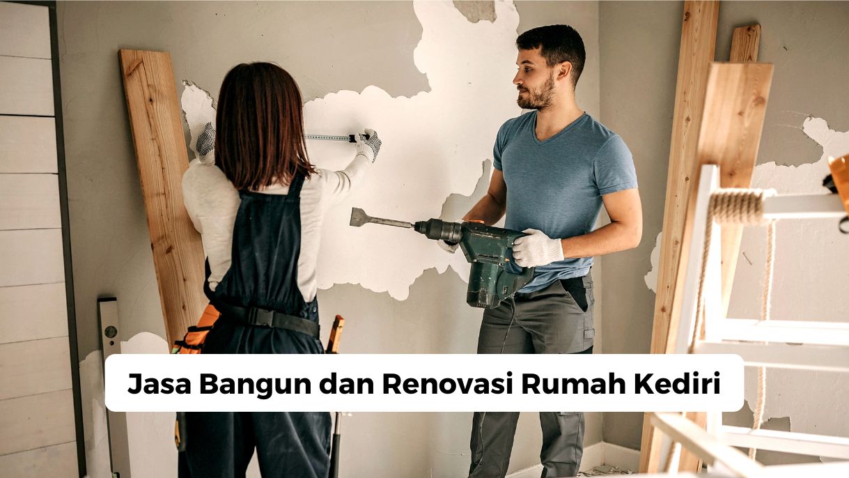 Jasa Bangun dan Renovasi Rumah Kediri
